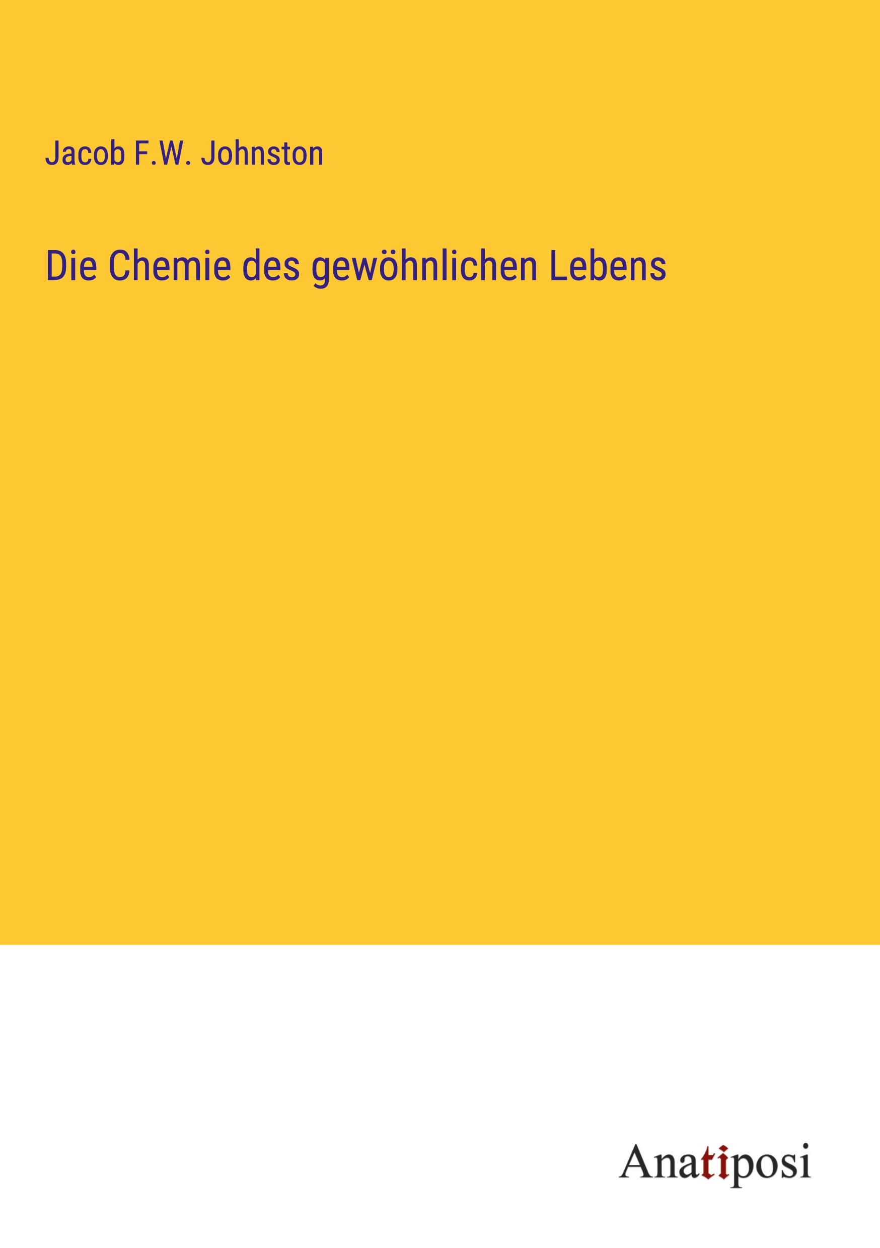 Die Chemie des gewöhnlichen Lebens