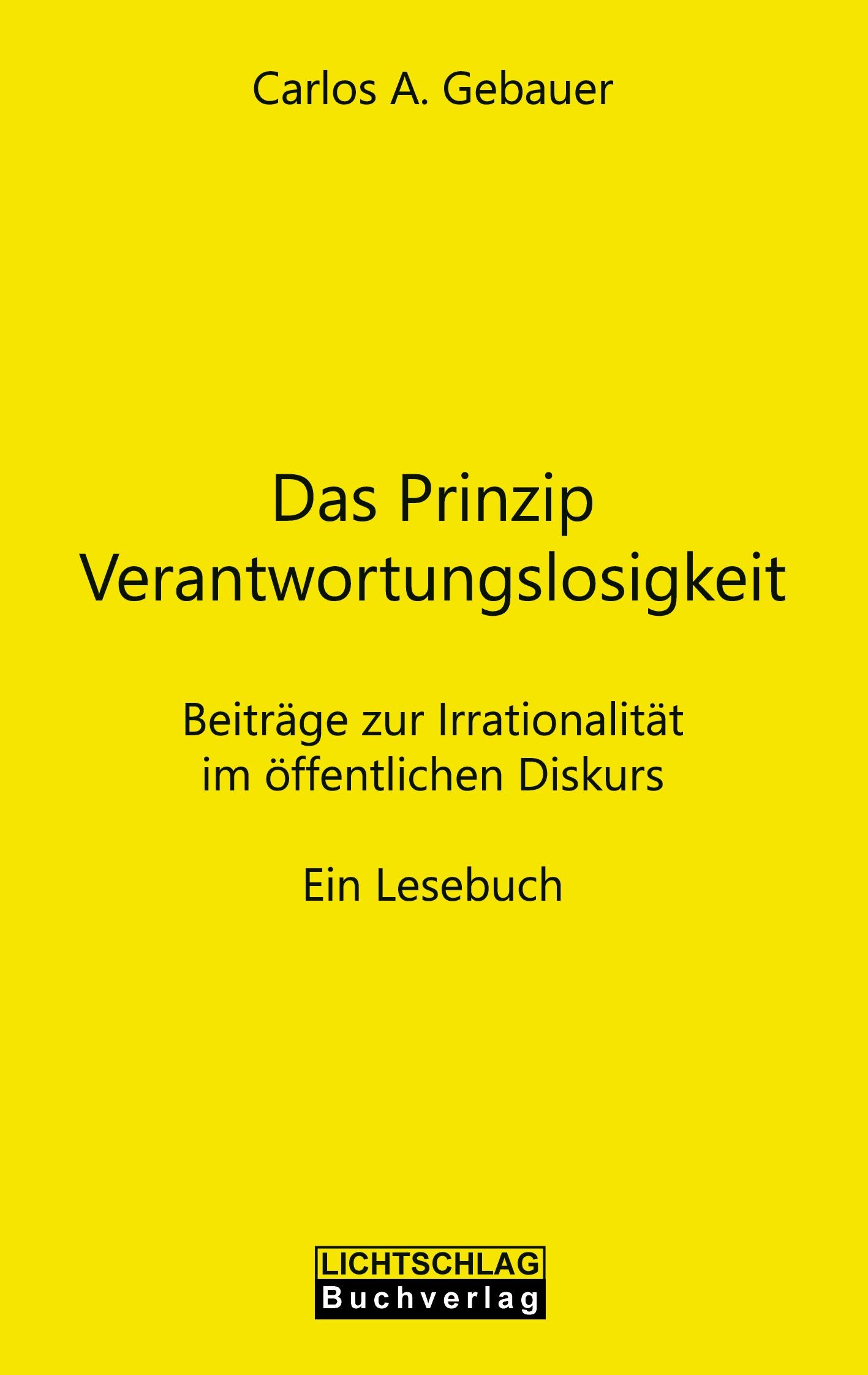 Das Prinzip Verantwortungslosigkeit