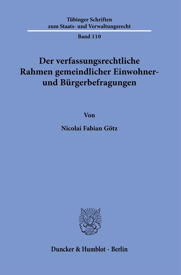 Der verfassungsrechtliche Rahmen gemeindlicher Einwohner- und Bürgerbefragungen