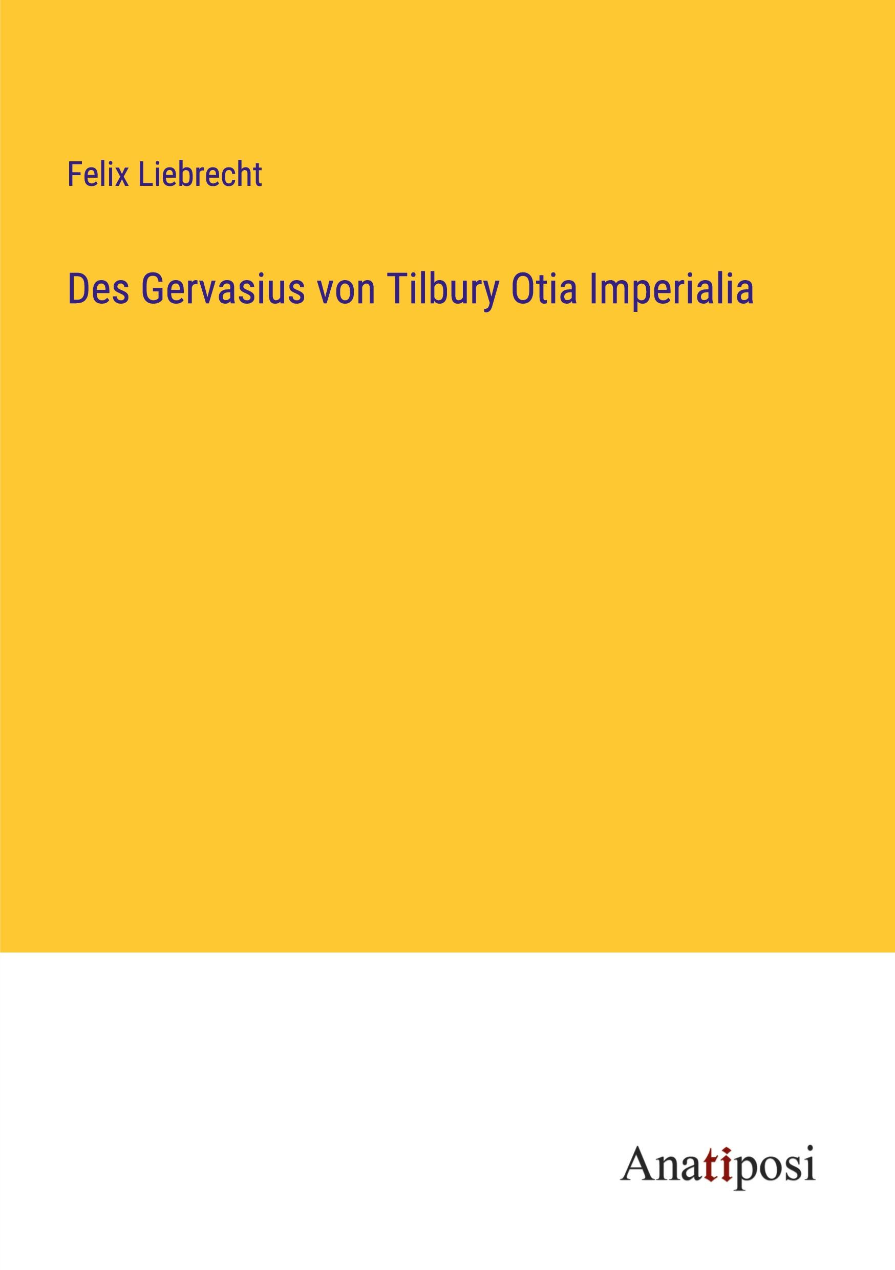 Des Gervasius von Tilbury Otia Imperialia