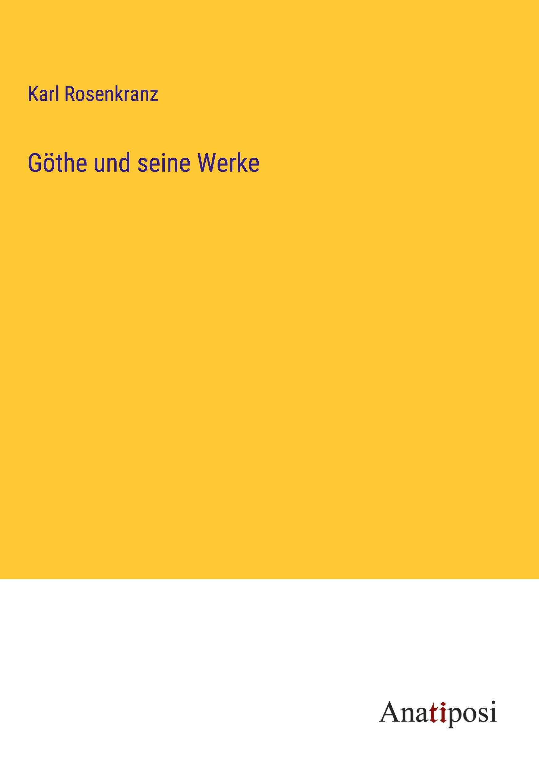 Göthe und seine Werke