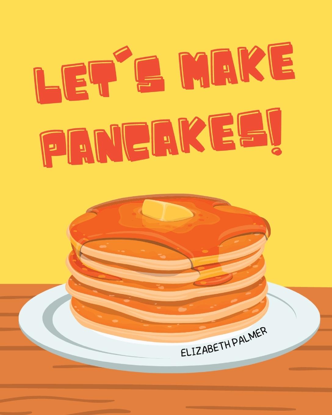 Let's Make Pancakes!