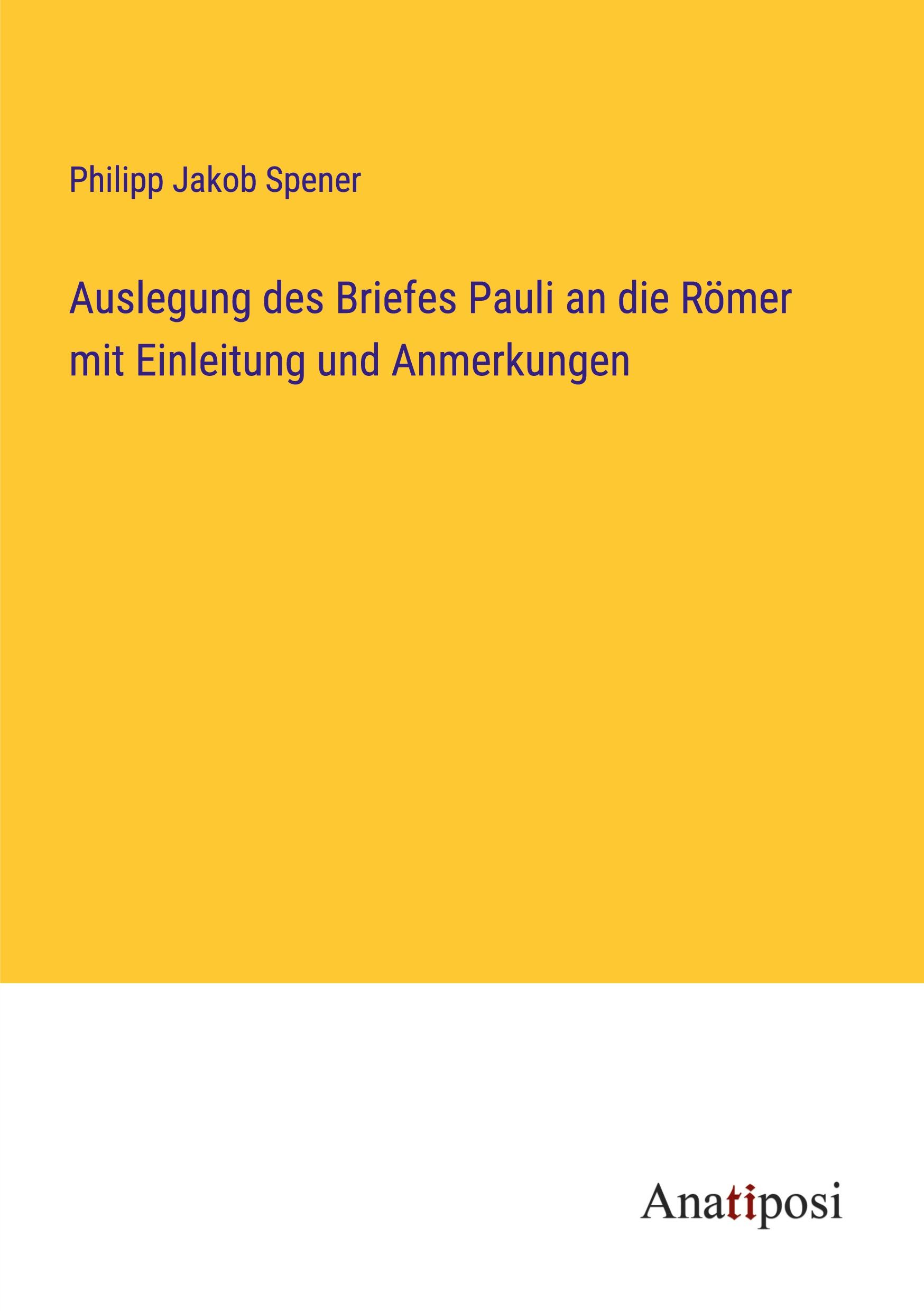 Auslegung des Briefes Pauli an die Römer mit Einleitung und Anmerkungen