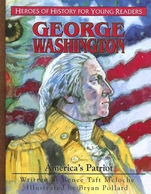 George Washington: America's Patriot