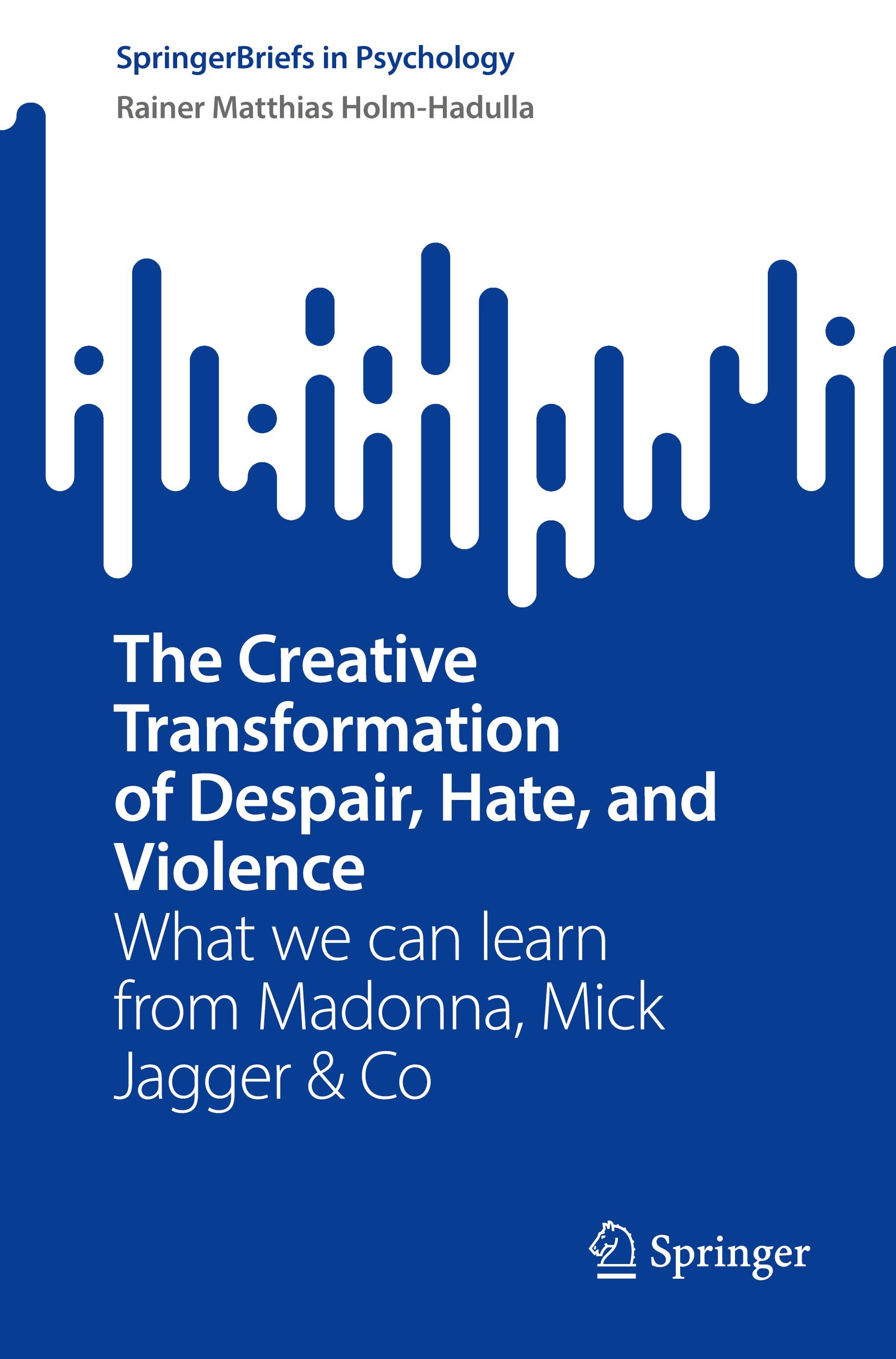 The Creative Transformation of Despair, Hate, and Violence