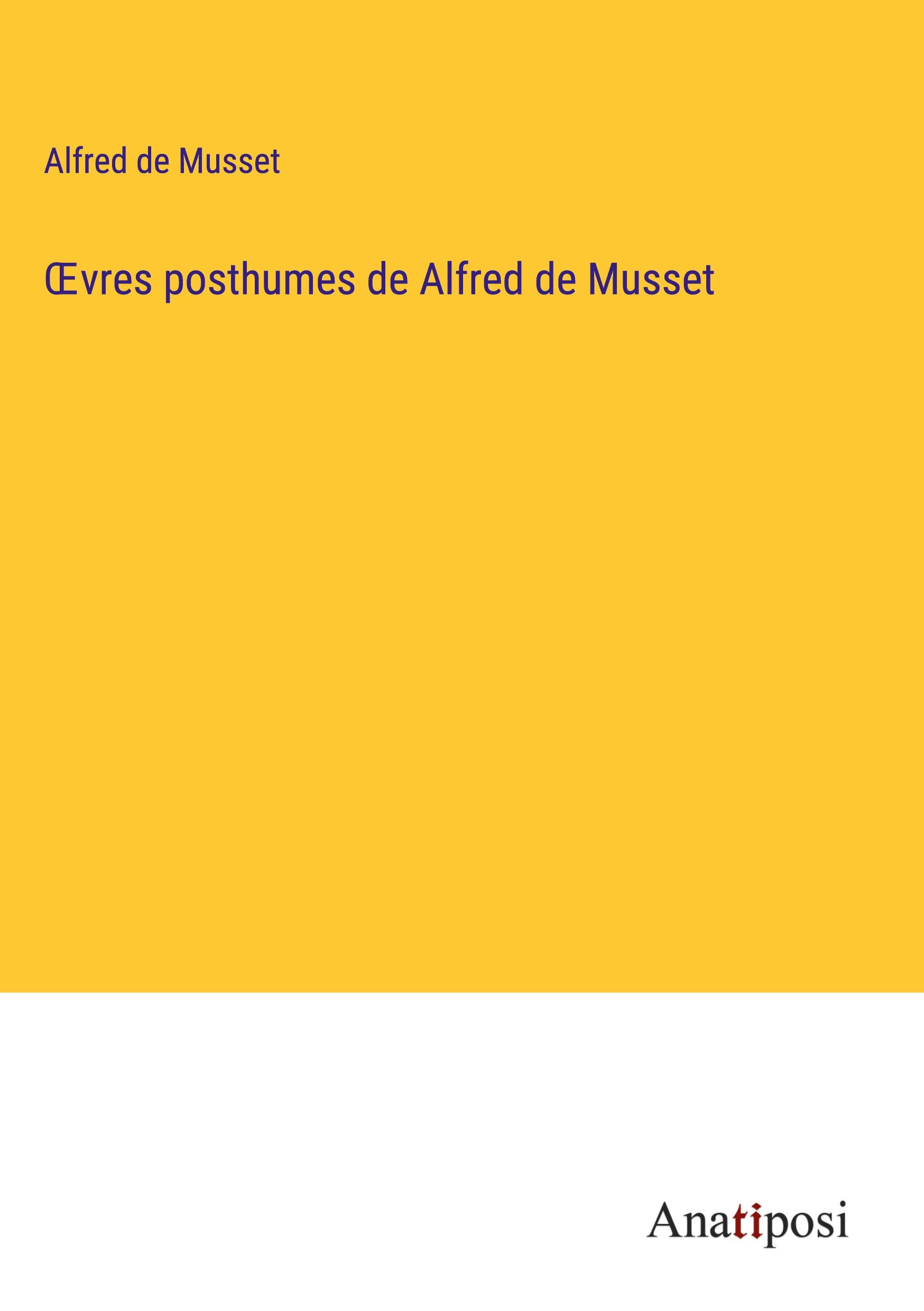 ¿vres posthumes de Alfred de Musset