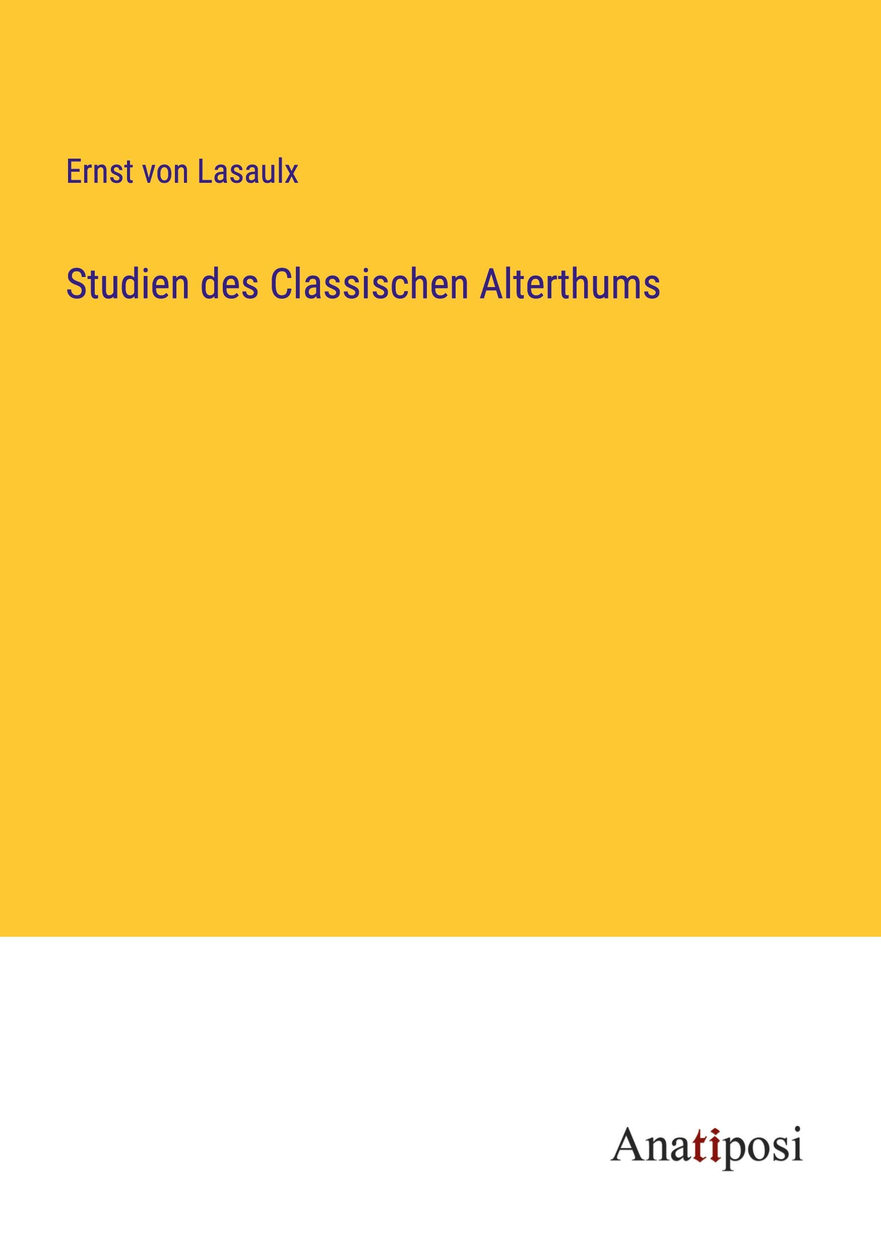 Studien des Classischen Alterthums