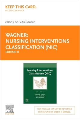 Nursing Interventions Classification (Nic) - Elsevier eBook on Vitalsource (Retail Access Card)