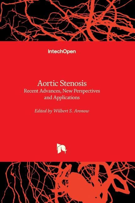 Aortic Stenosis - Recent Advances, New Perspectives and Applications