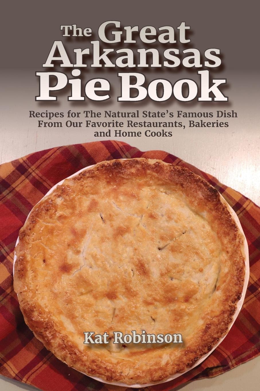 The Great Arkansas Pie Book