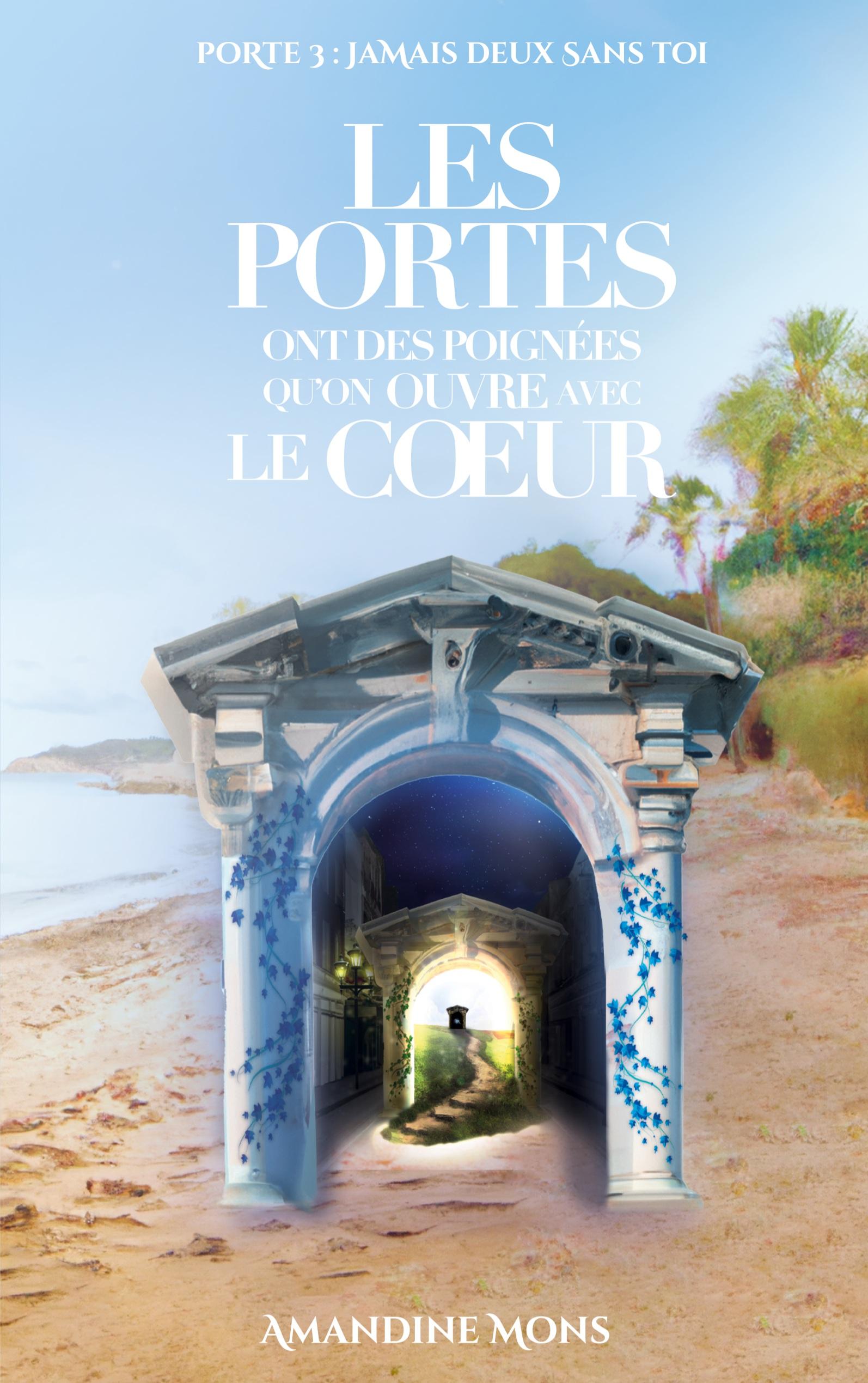 Les portes ont des poignées qu'on ouvre avec le coeur