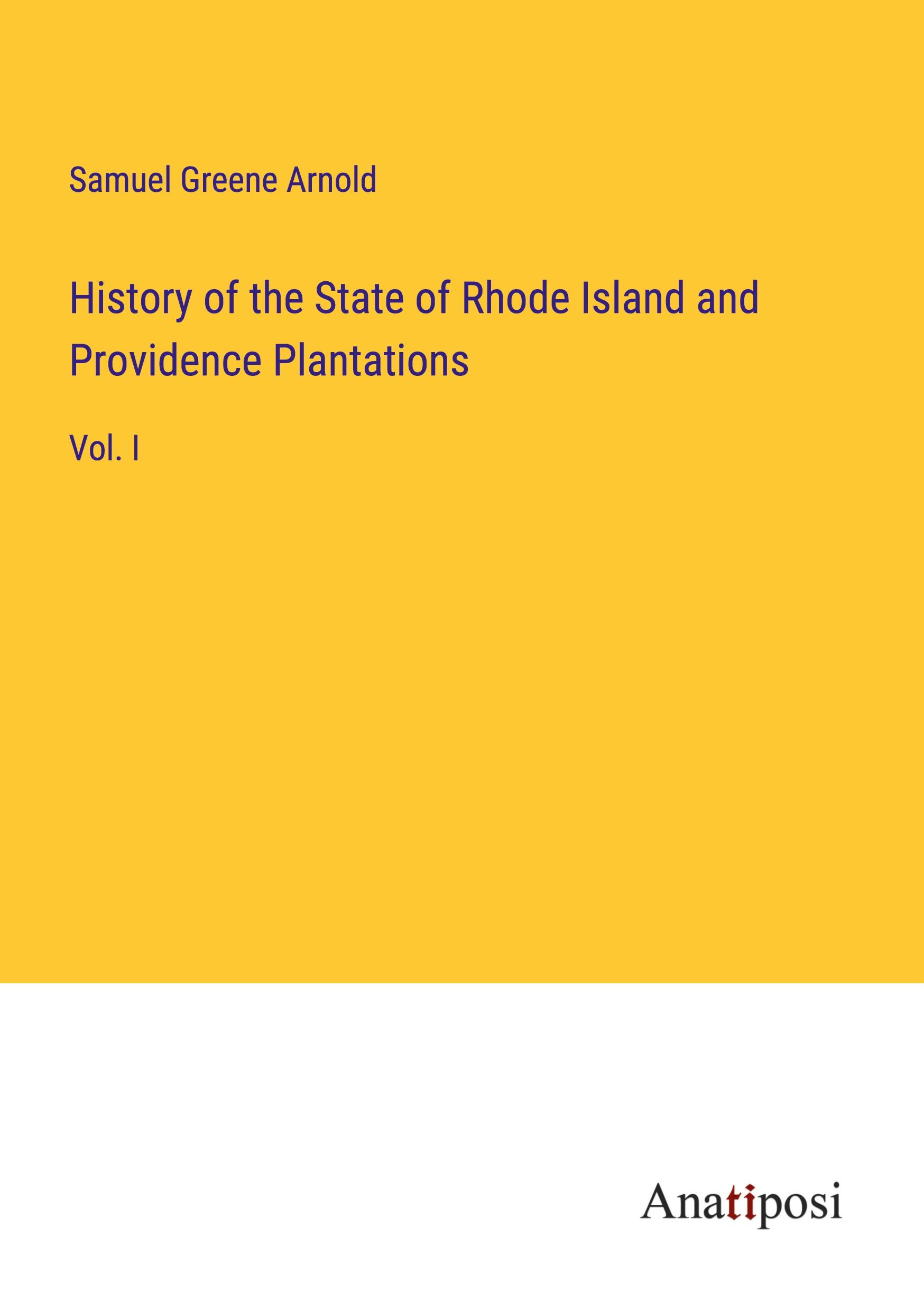 History of the State of Rhode Island and Providence Plantations