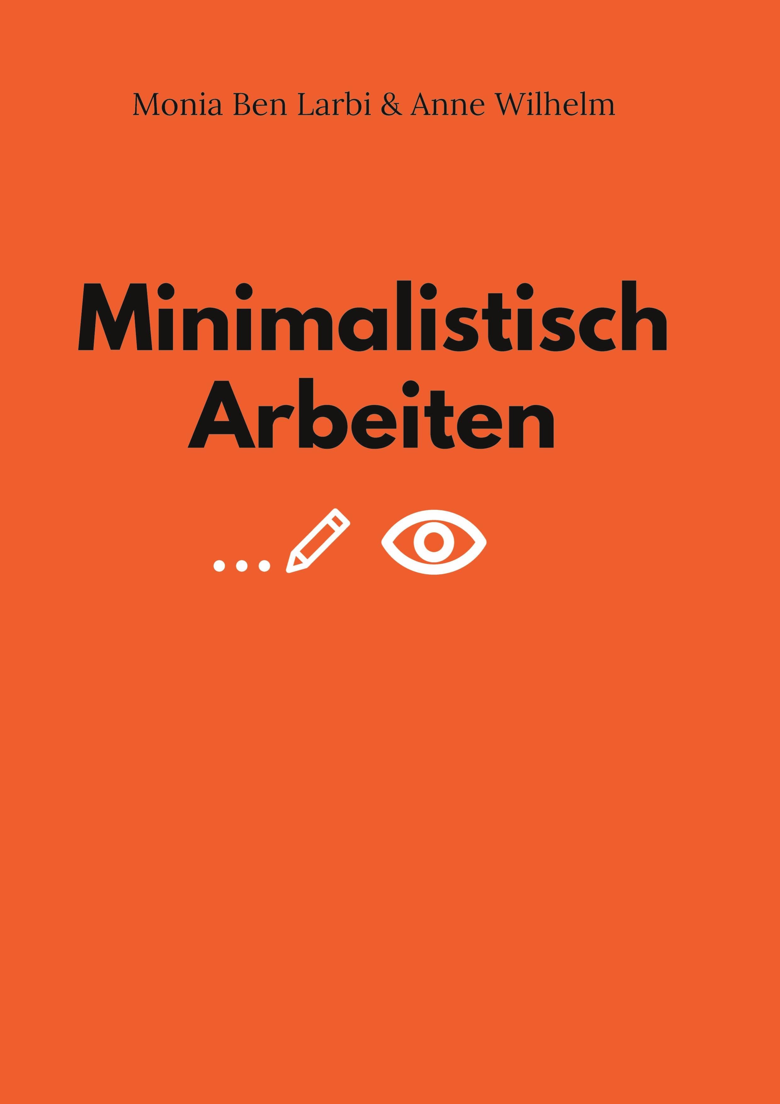 Minimalistisch Arbeiten