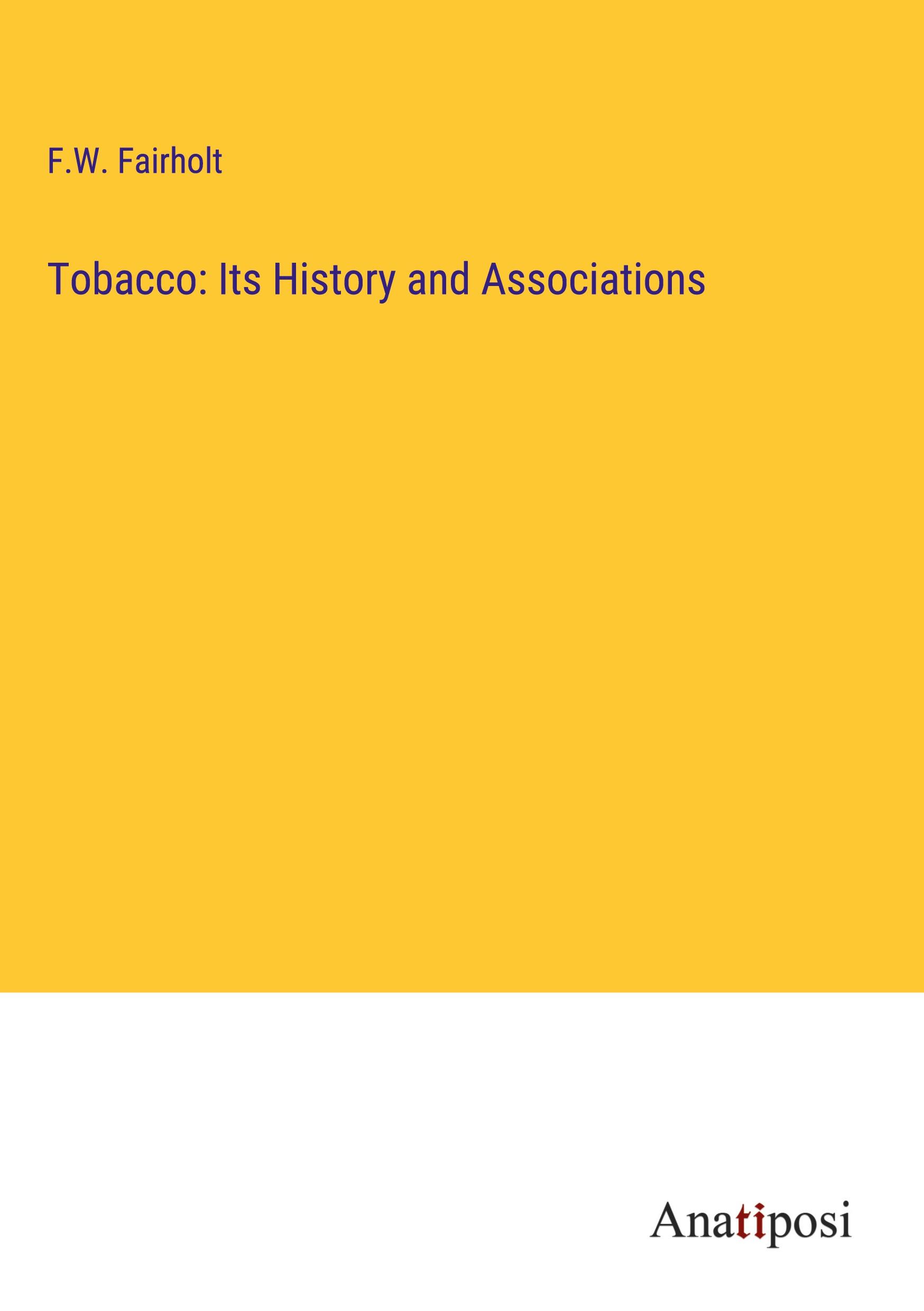 Tobacco: Its History and Associations