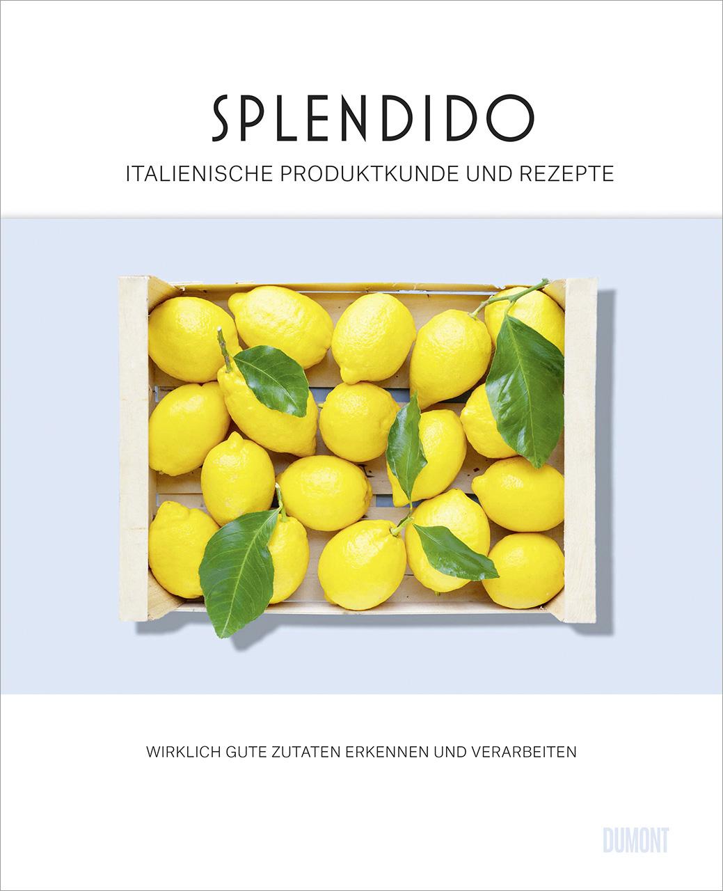 Splendido. Italienische Produktkunde und Rezepte