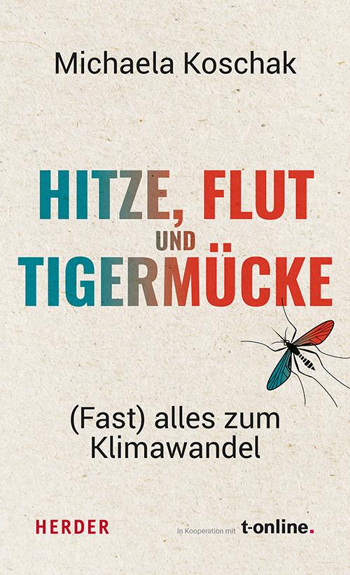 Hitze, Flut und Tigermücke