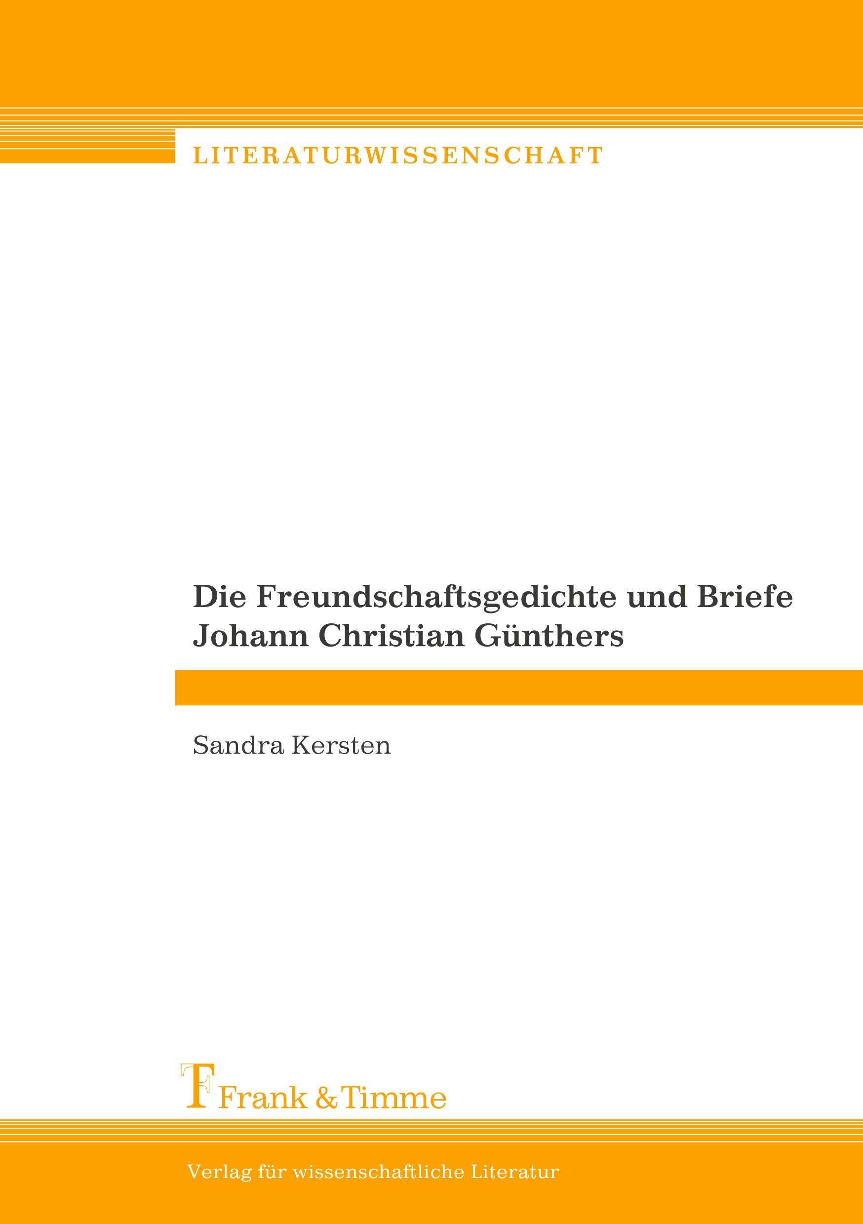 Die Freundschaftsgedichte und Briefe Johann Christian Günthers