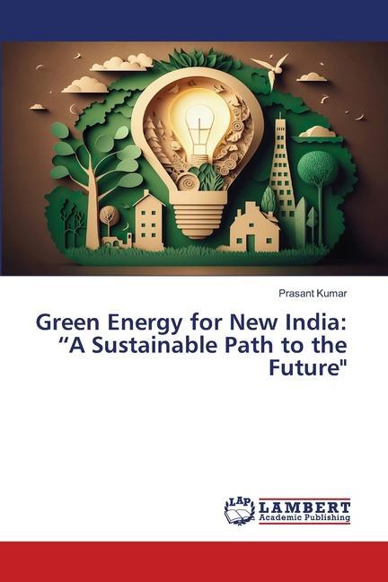 Green Energy for New India: ¿A Sustainable Path to the Future"