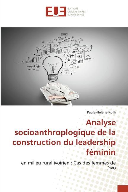 Analyse socioanthroplogique de la construction du leadership féminin