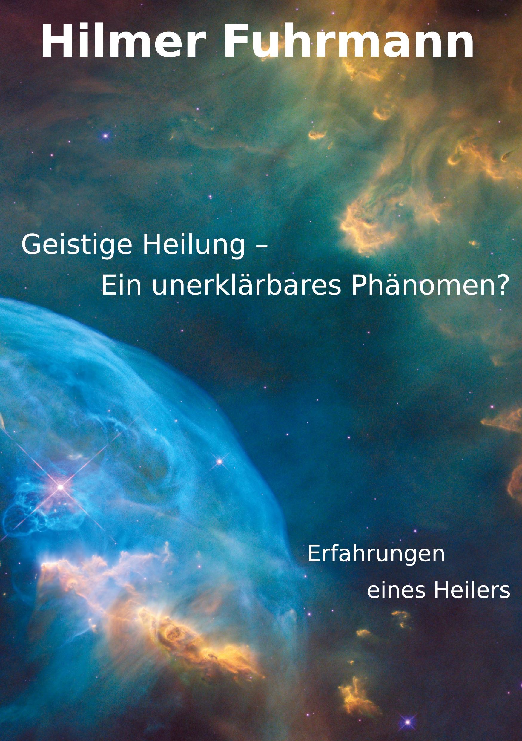 Geistige Heilung-ein unerklärbares Phänomen?