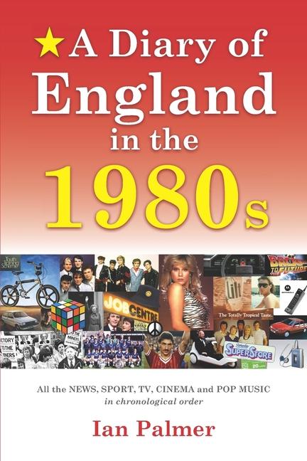 A Diary of England in the 1980s