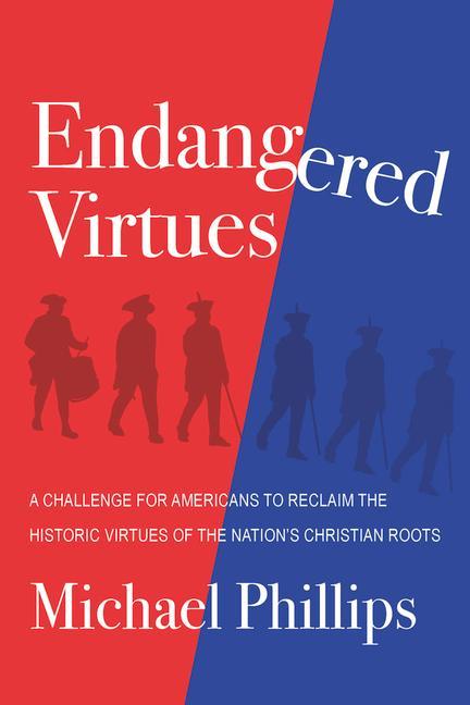 Endangered Virtues and the Coming Ideological War