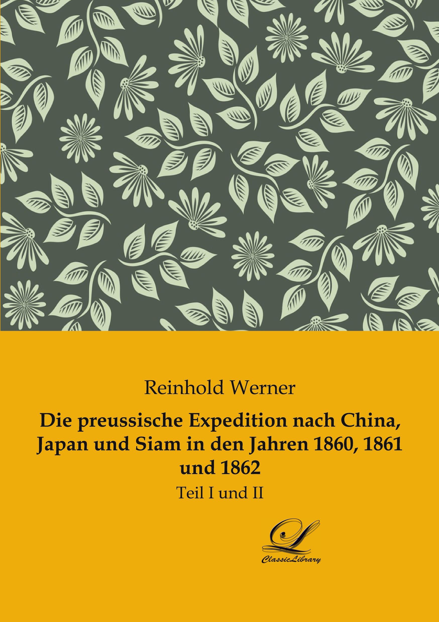 Die preussische Expedition nach China, Japan und Siam in den Jahren 1860, 1861 und 1862