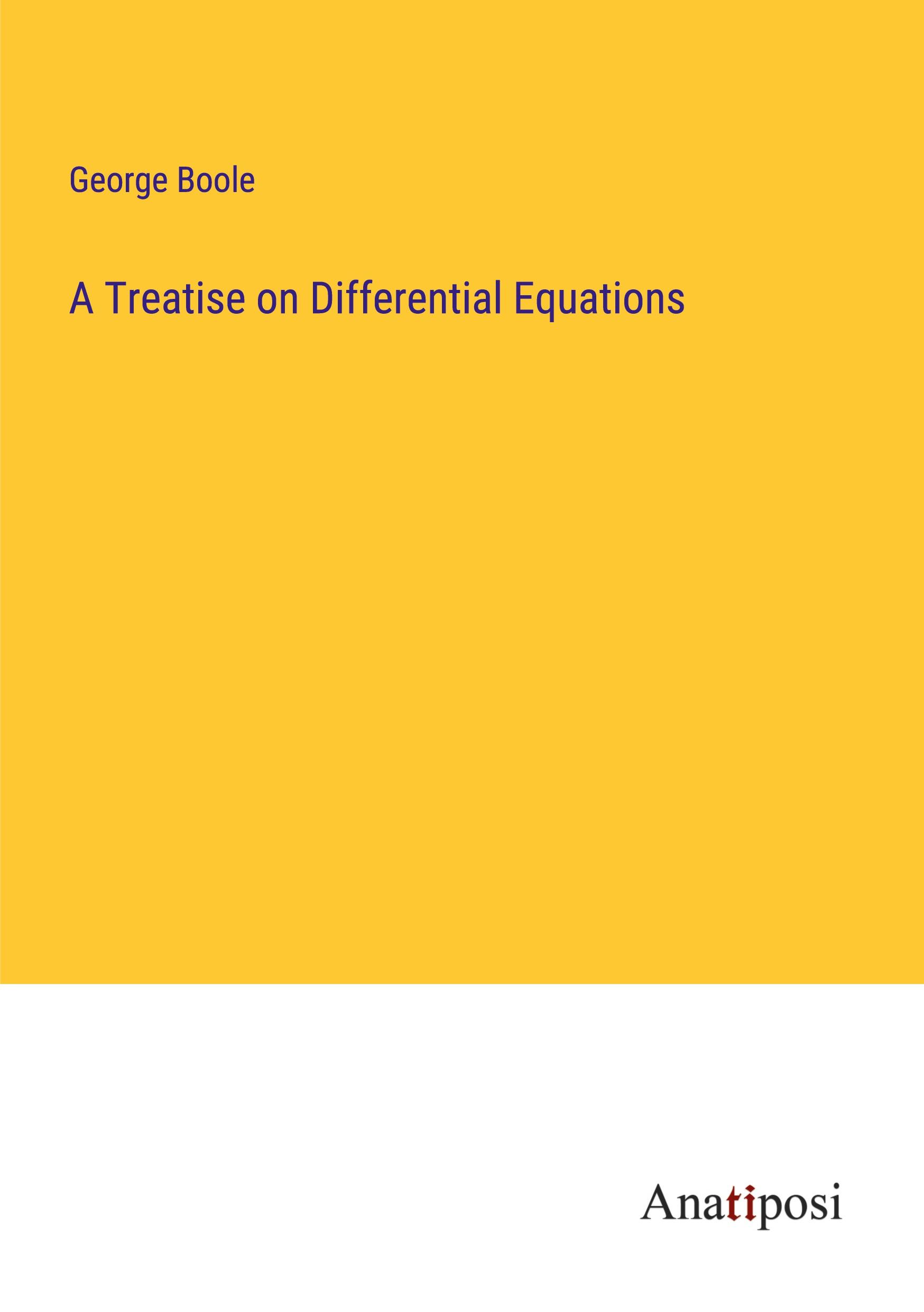 A Treatise on Differential Equations