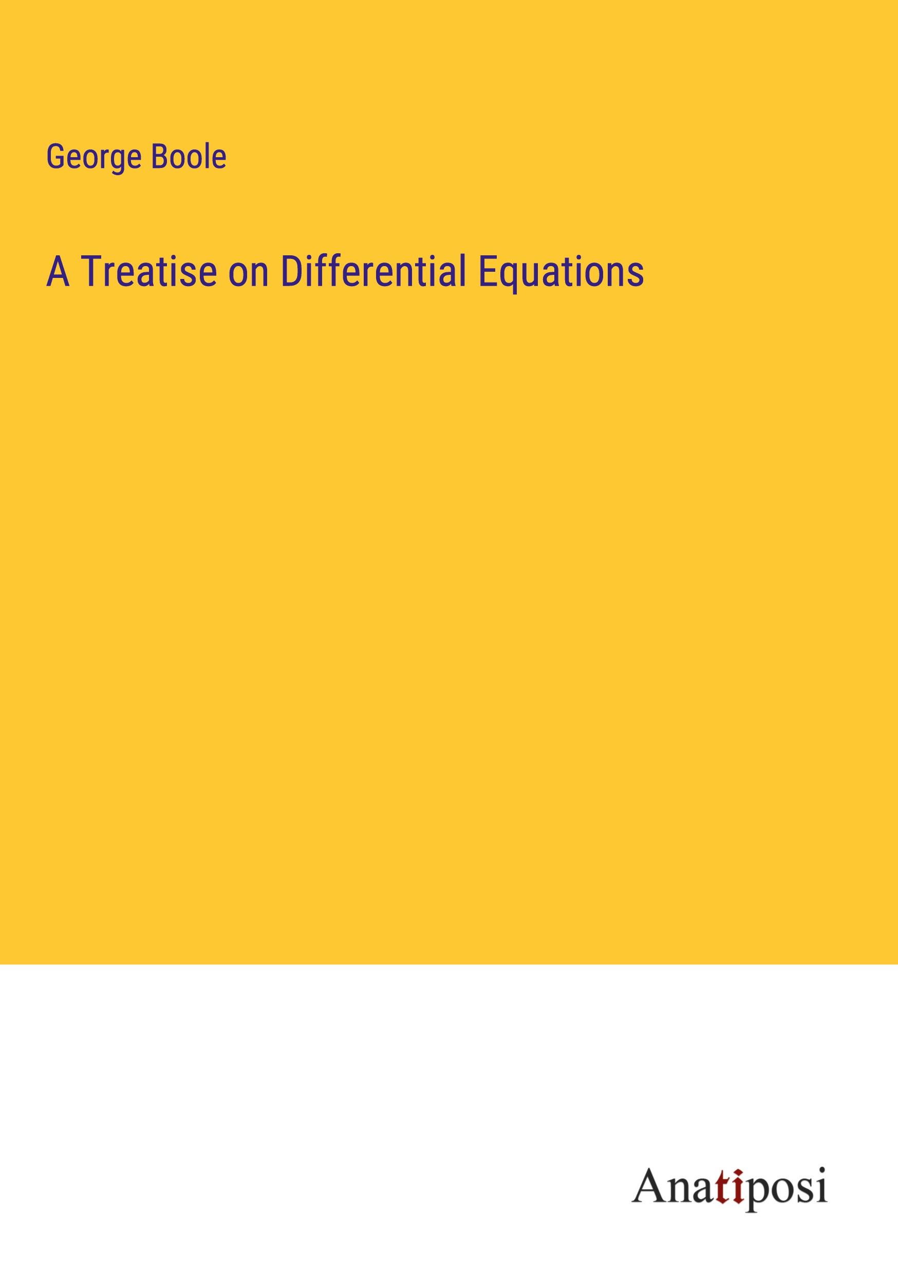 A Treatise on Differential Equations