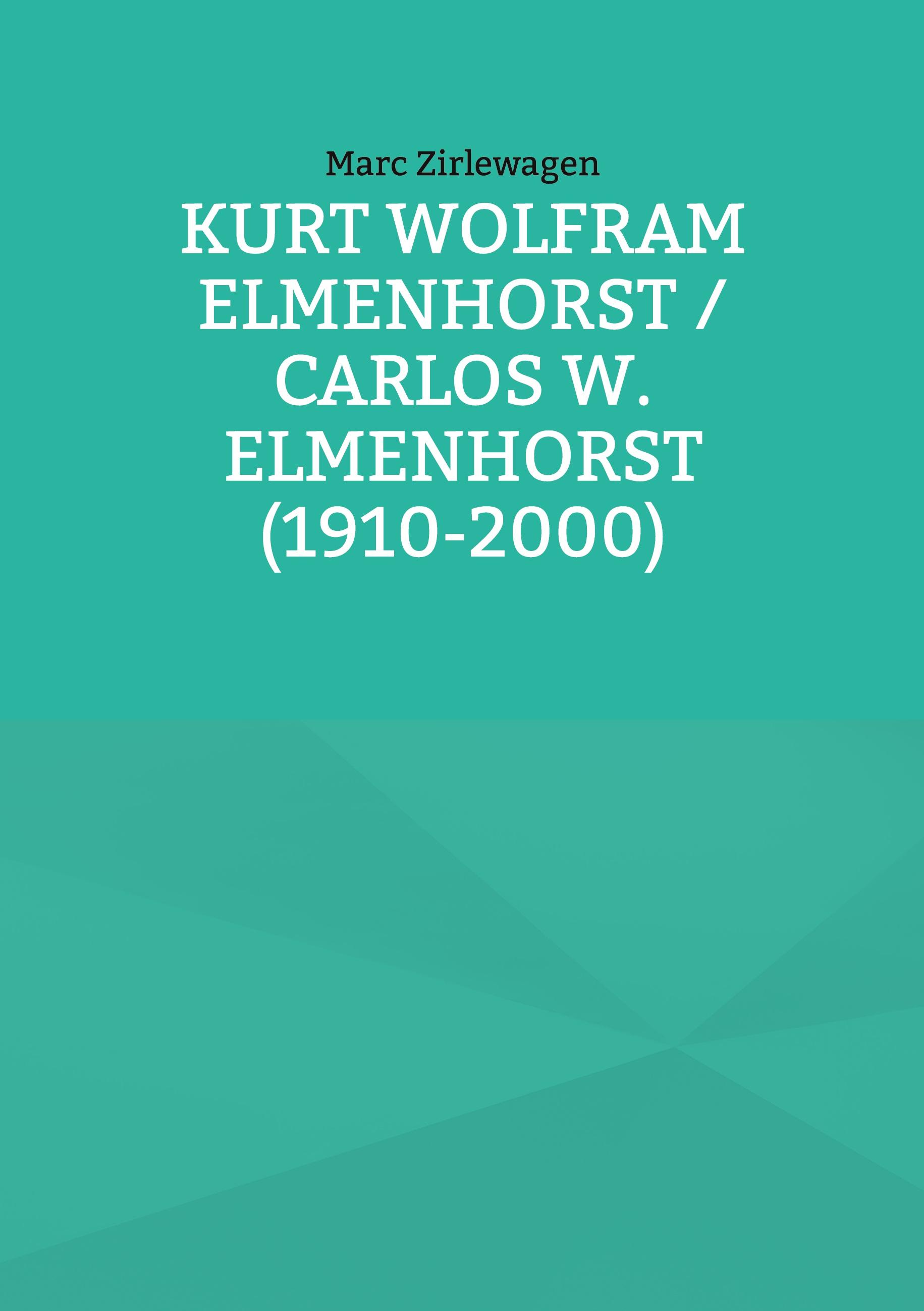 Kurt Wolfram Elmenhorst / Carlos W. Elmenhorst (1910-2000)