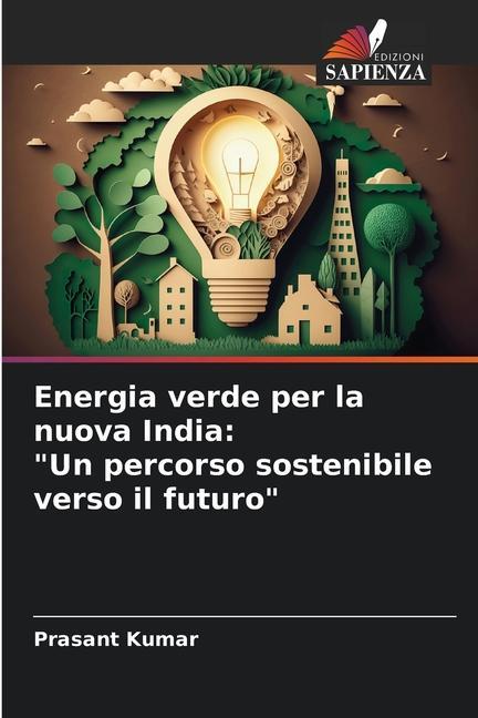 Energia verde per la nuova India: "Un percorso sostenibile verso il futuro"