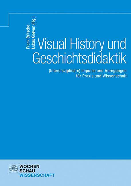 Visual History und Geschichtsdidaktik