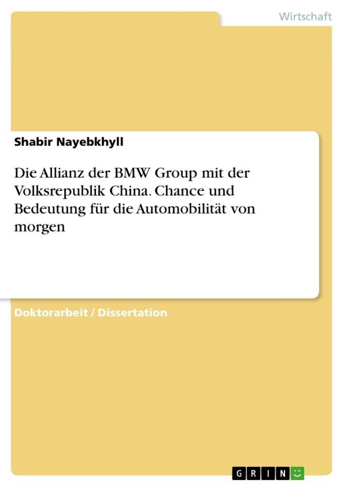 Die Allianz der BMW Group mit der Volksrepublik China. Chance und Bedeutung für die Automobilität von morgen