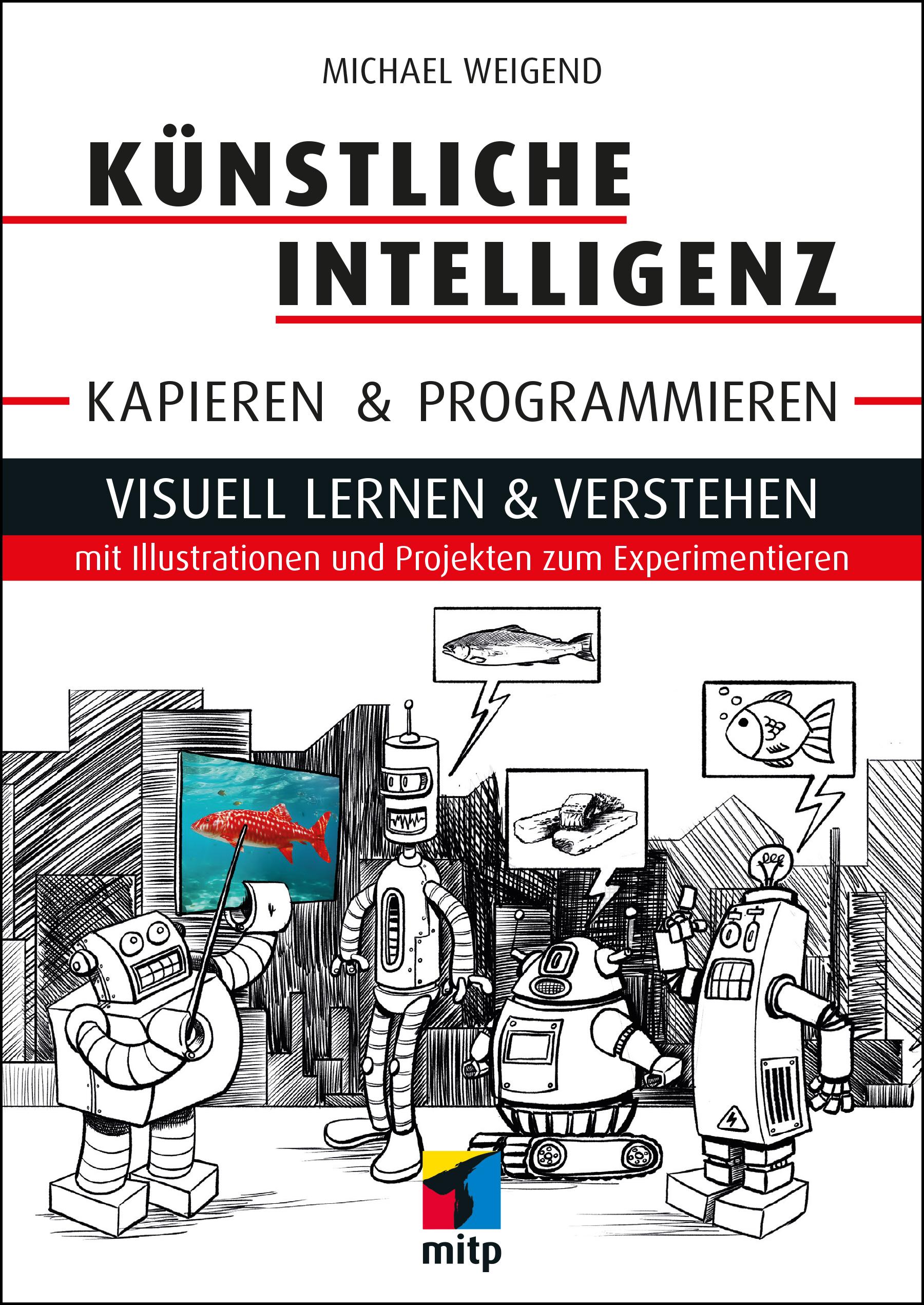 Künstliche Intelligenz kapieren & programmieren