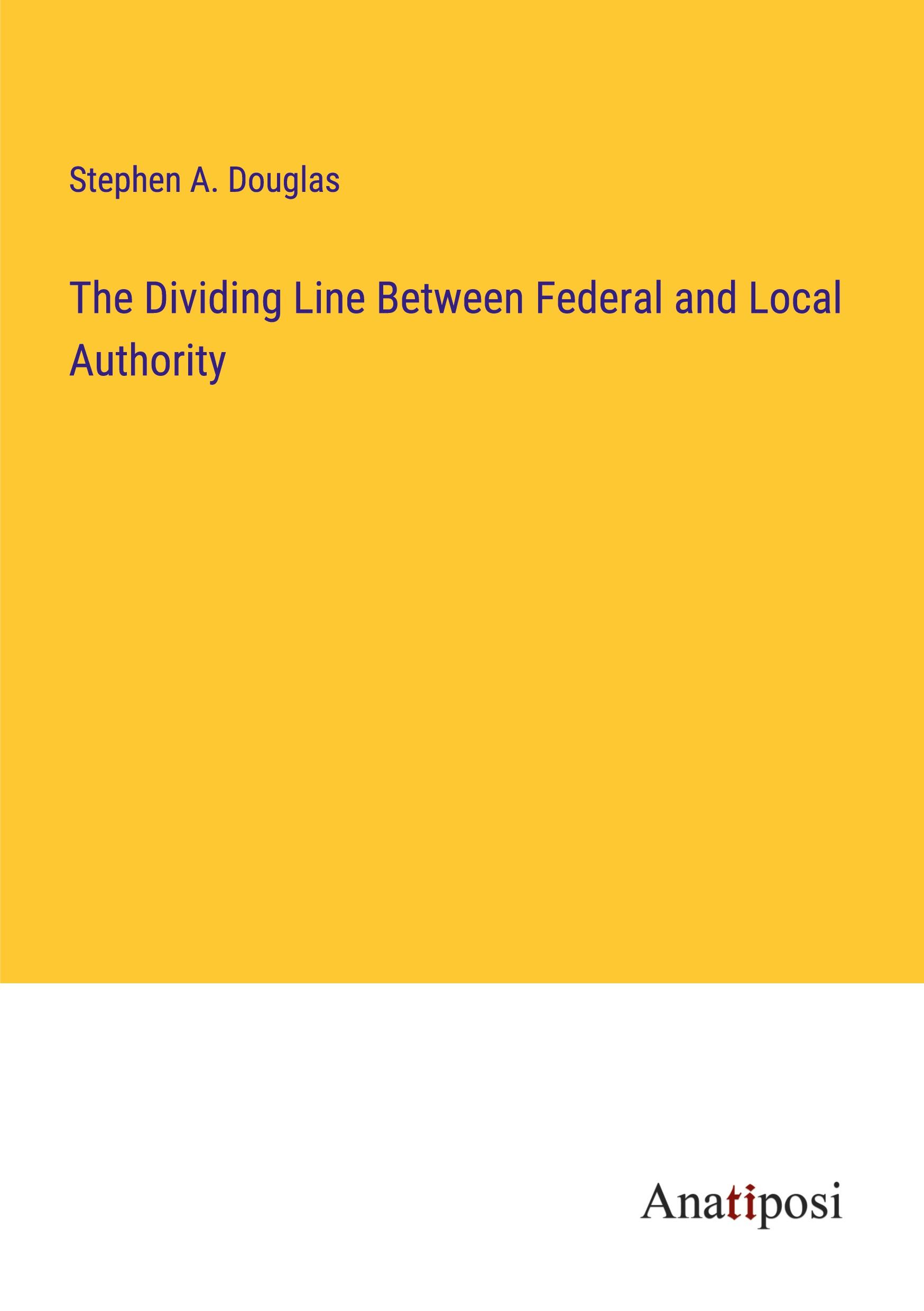 The Dividing Line Between Federal and Local Authority