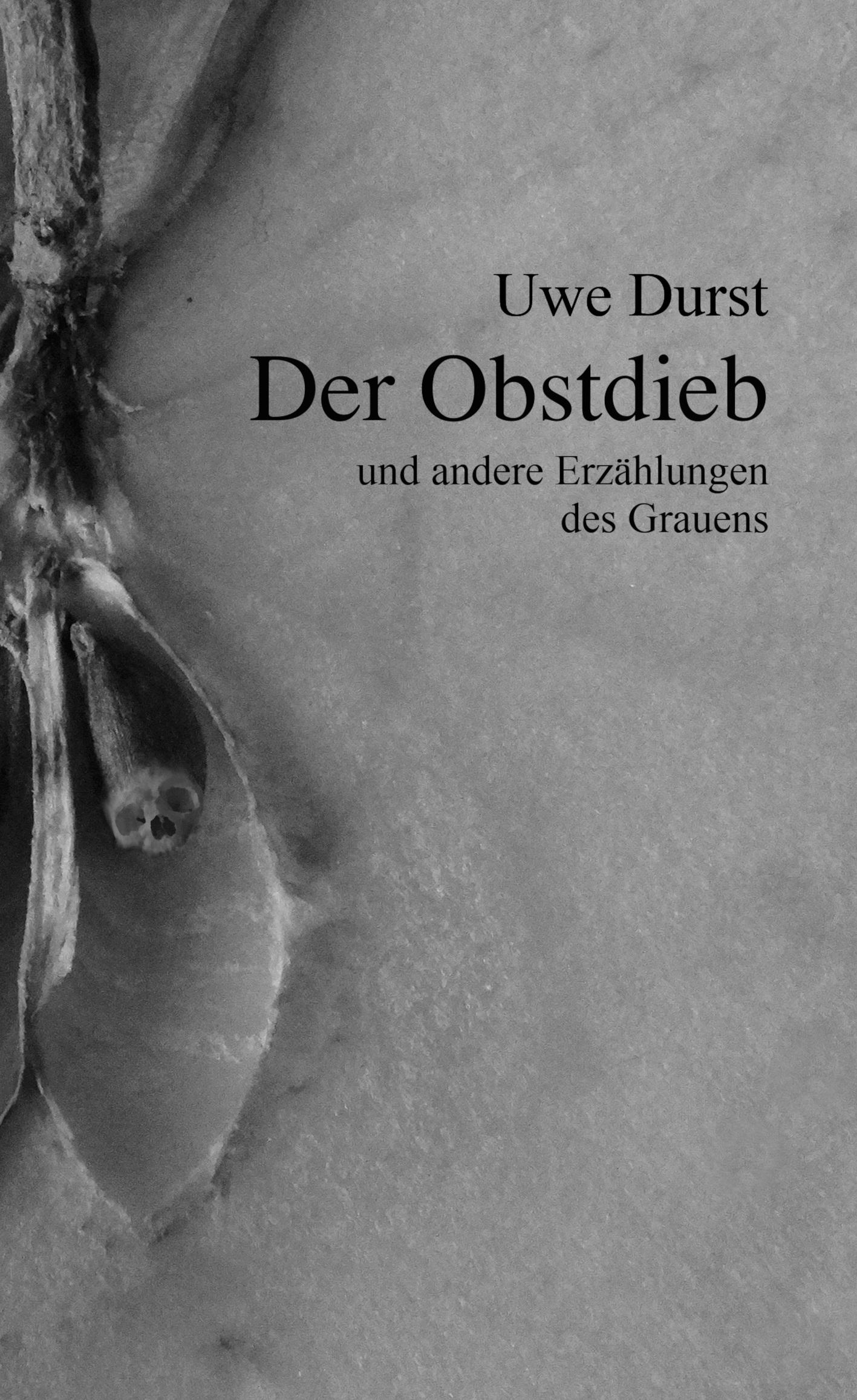 Der Obstdieb und andere Erzählungen des Grauens