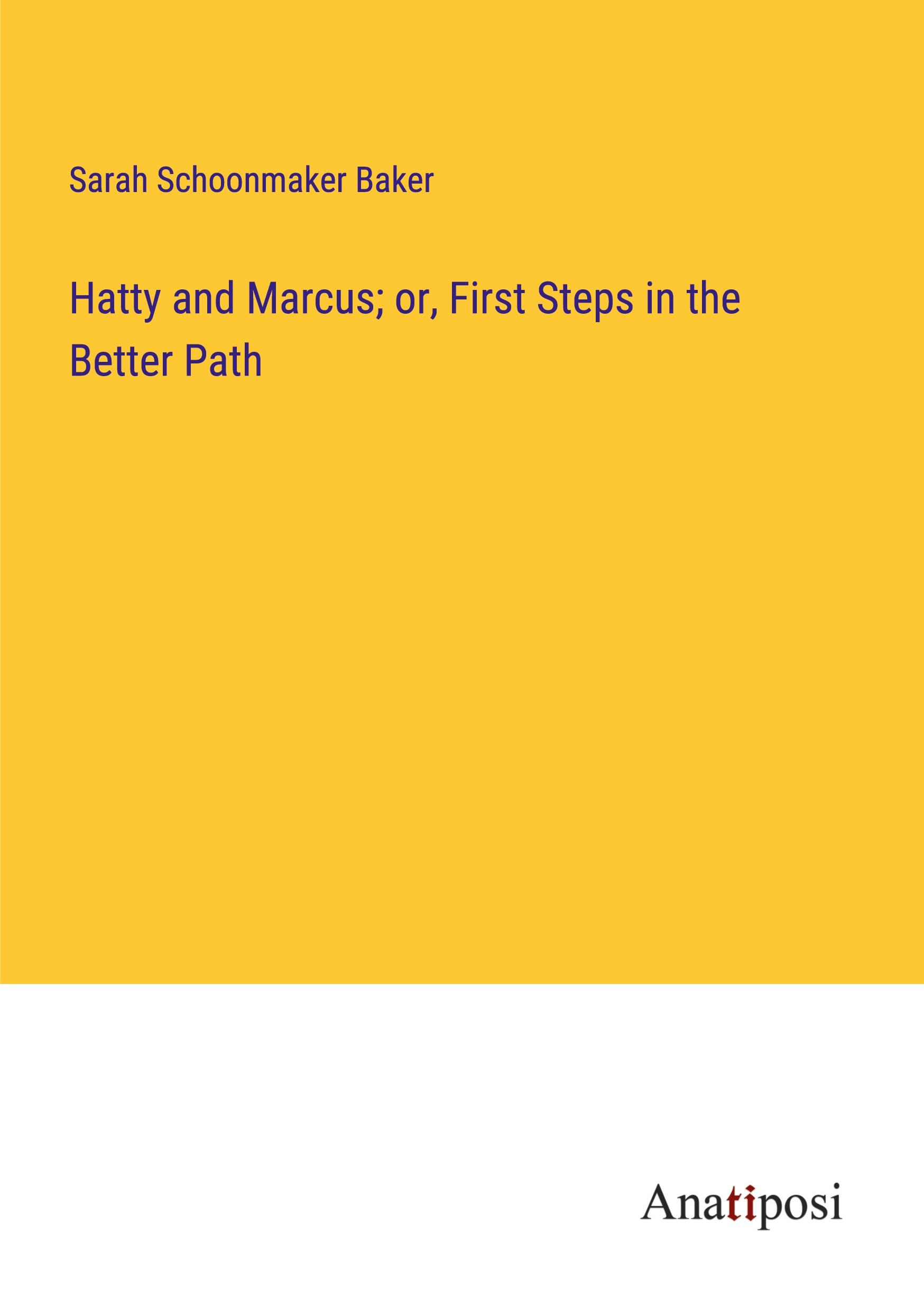 Hatty and Marcus; or, First Steps in the Better Path