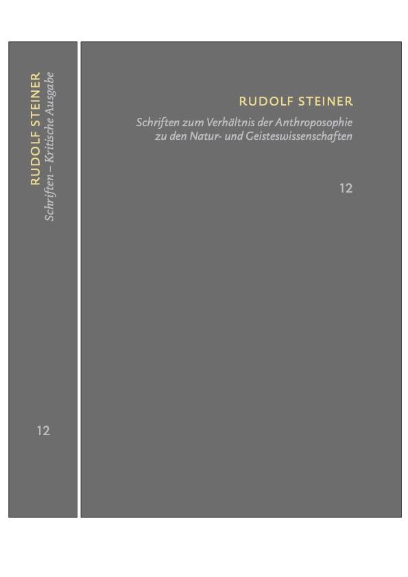 Schriften zum Verhältnis der Anthroposophie zu den Natur- und Geisteswissenschaften Vom Menschenrätsel - Von Seelenrätseln - Goethes Geistesart