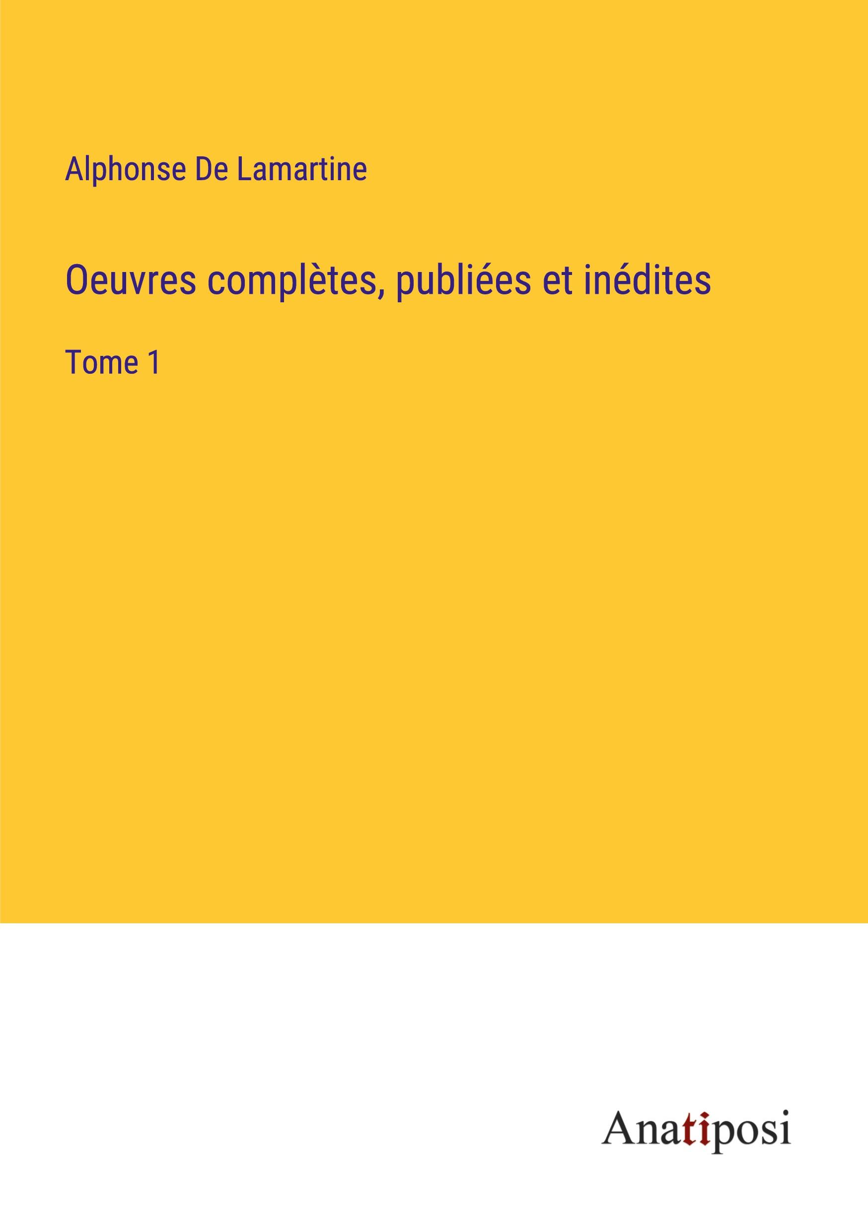 Oeuvres complètes, publiées et inédites