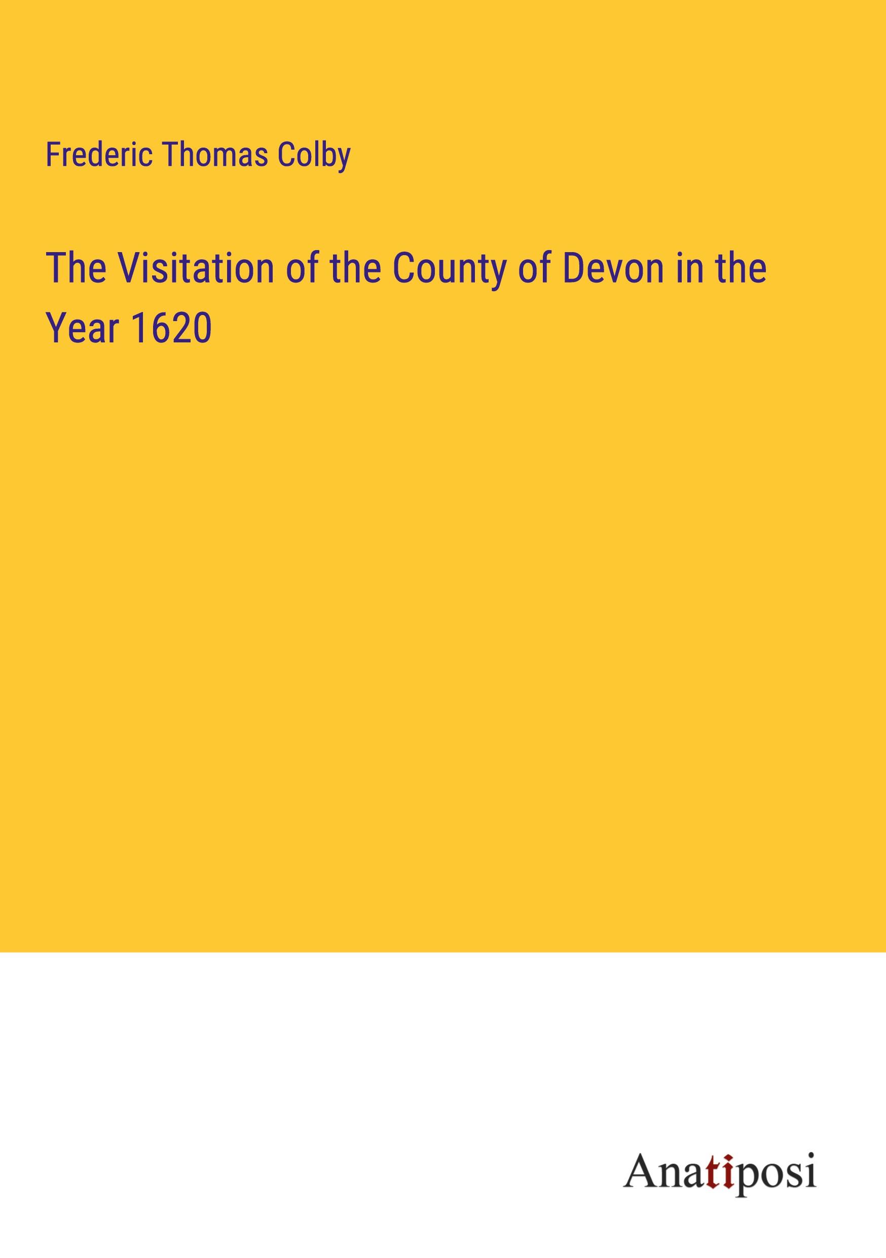 The Visitation of the County of Devon in the Year 1620