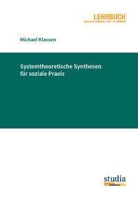 Systemtheoretische Synthesen für soziale Praxis