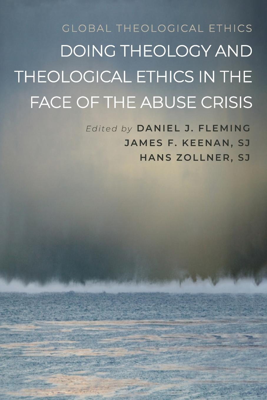 Doing Theology and Theological Ethics in the Face of the Abuse Crisis