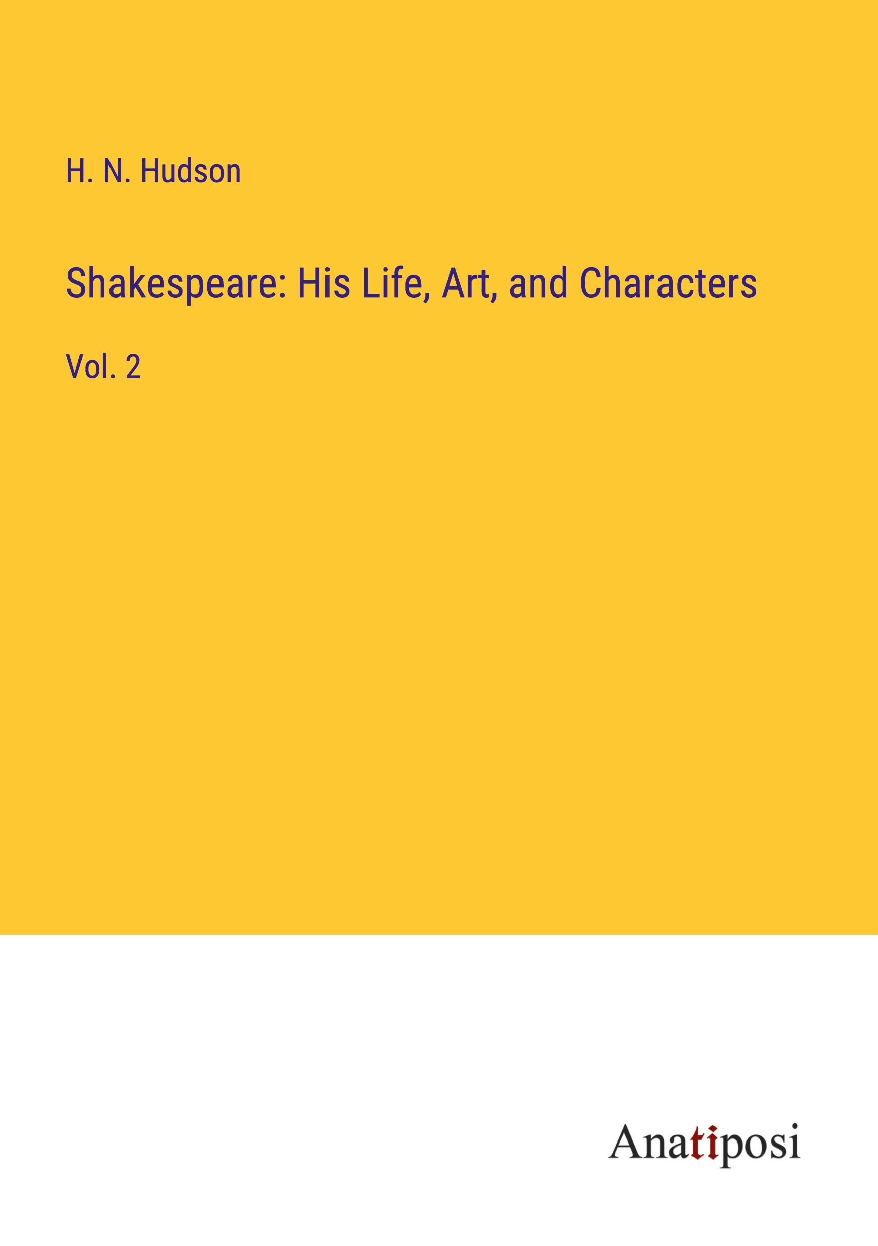 Shakespeare: His Life, Art, and Characters