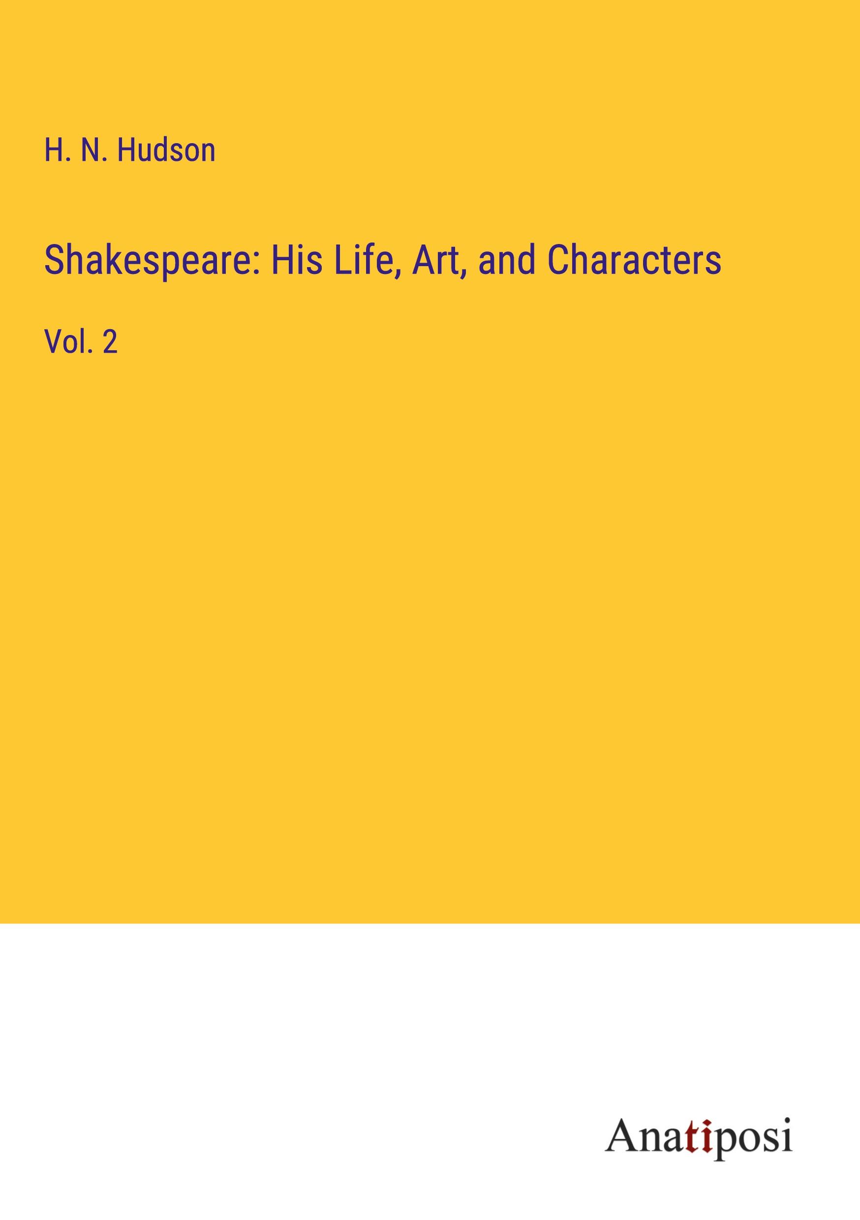 Shakespeare: His Life, Art, and Characters