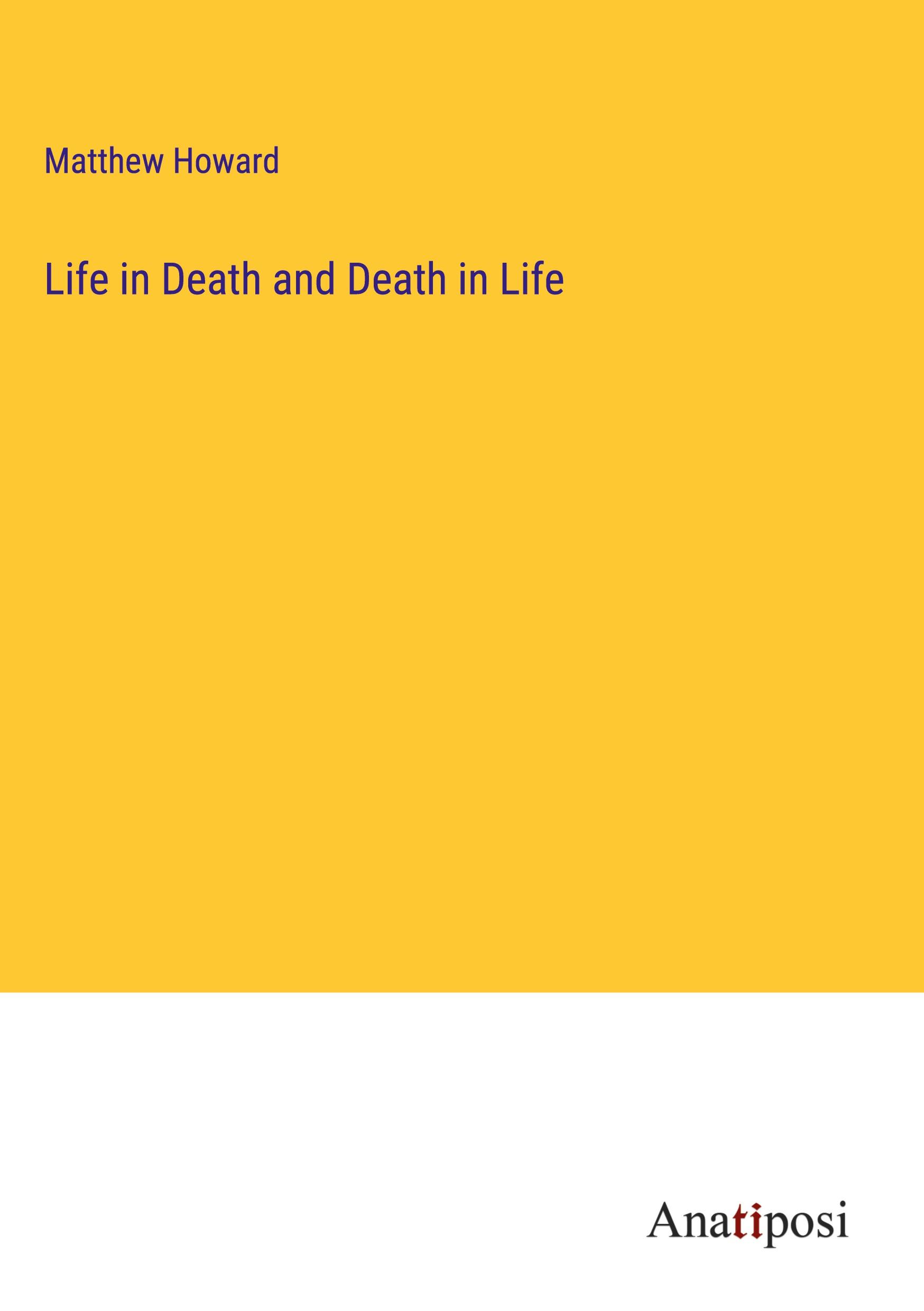 Life in Death and Death in Life