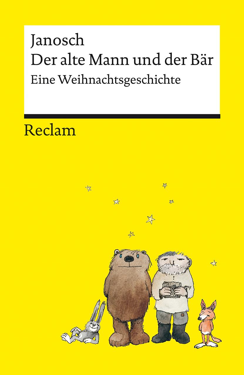 Der alte Mann und der Bär. Eine philosophische Weihnachtsgeschichte von Janosch - Platz 3 der SPIEGEL-Bestsellerliste - Reclams Universal-Bibliothek