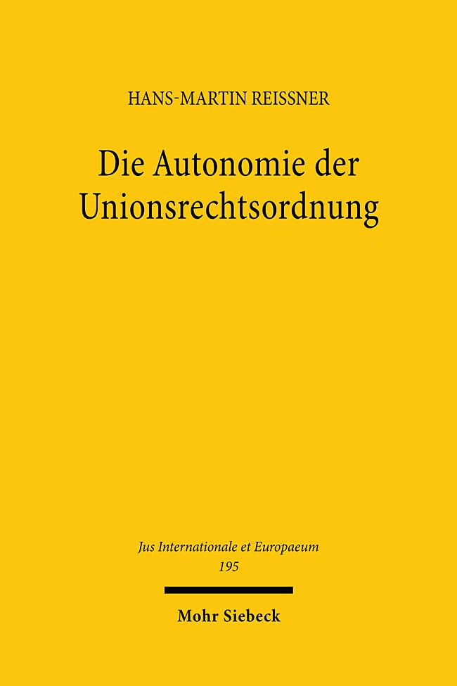 Die Autonomie der Unionsrechtsordnung