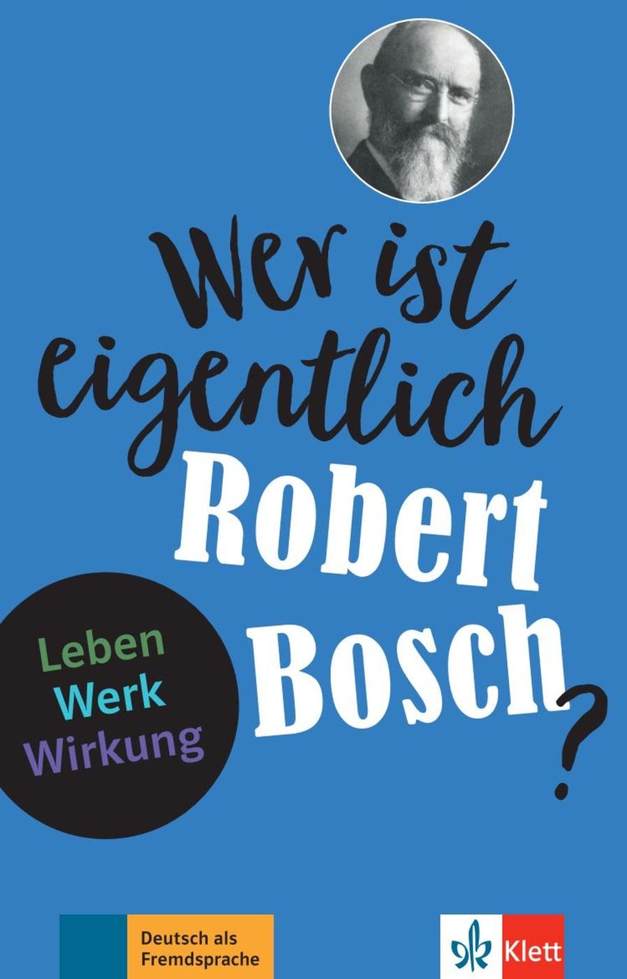 Wer ist eigentlich Robert Bosch?