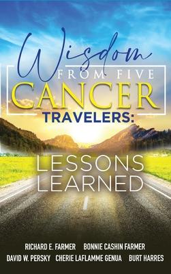 Wisdom From Five Cancer Travelers