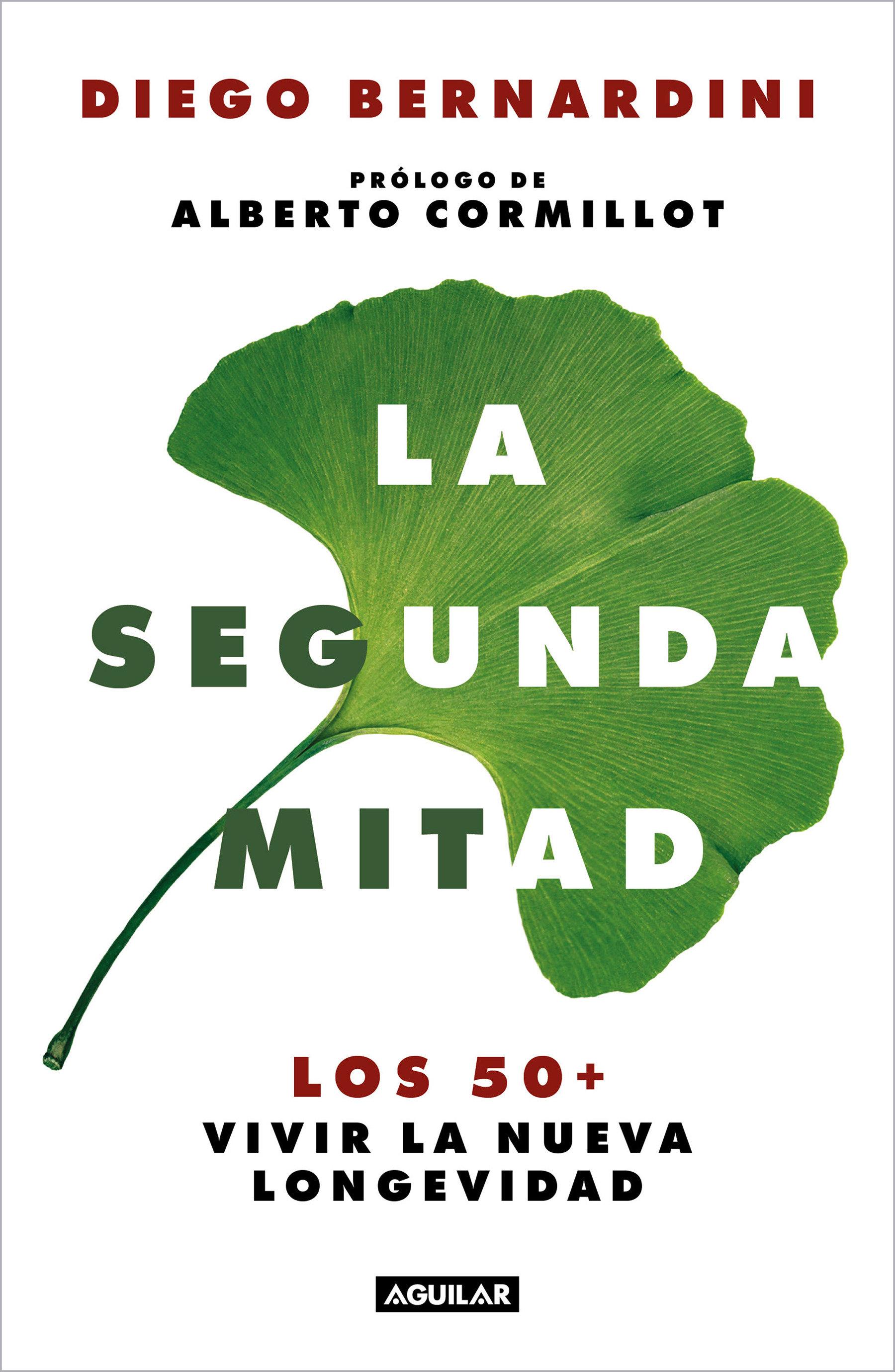 La Segunda Mitad: Los 50+ Vivir La Nueva Longevidad / The Second Half: The 50s+ and the New Longevity